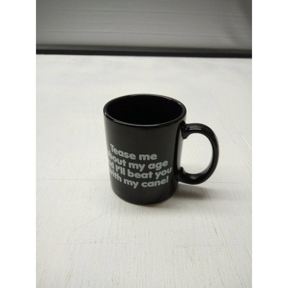 Vintage 1989 Trisar coffee mug Tease me about my age and I'll beat you with my c